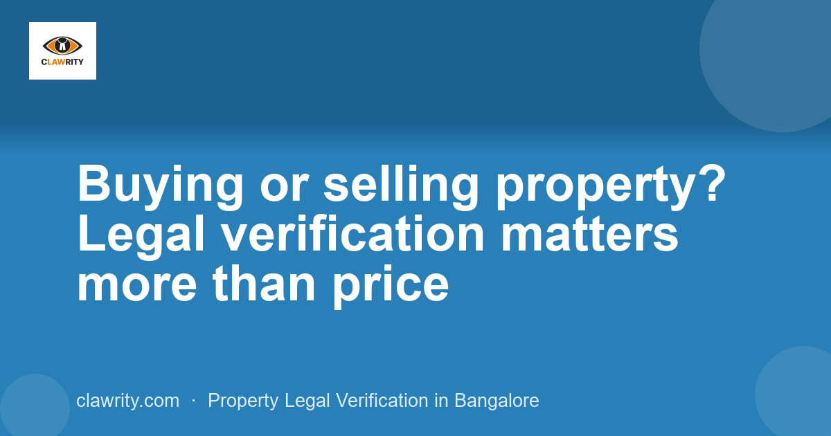 Buying or selling property? Legal verification matters more than price