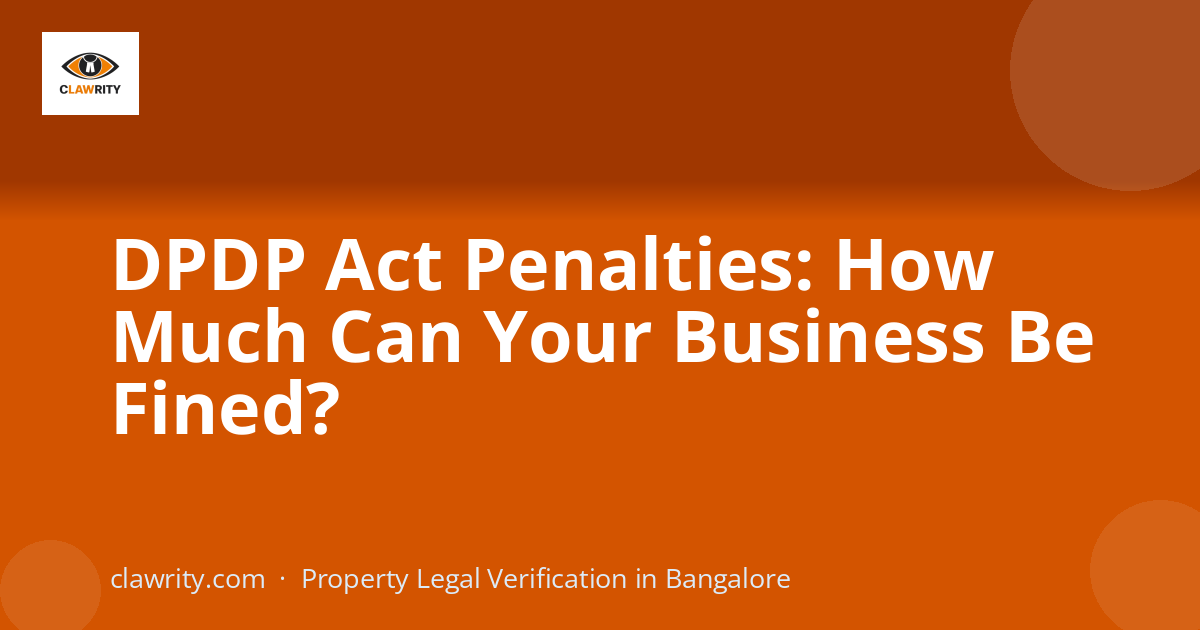 DPDP Act Penalties: How Much Can Your Business Be Fined?