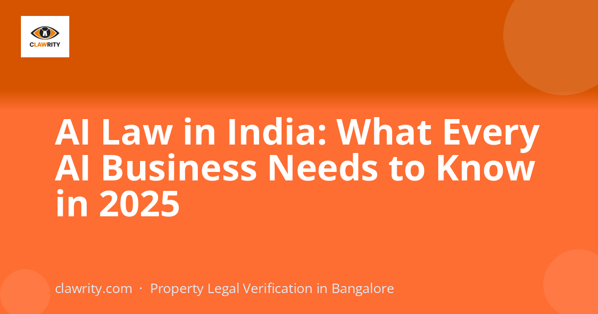 AI Law in India: What Every AI Business Needs to Know in 2025