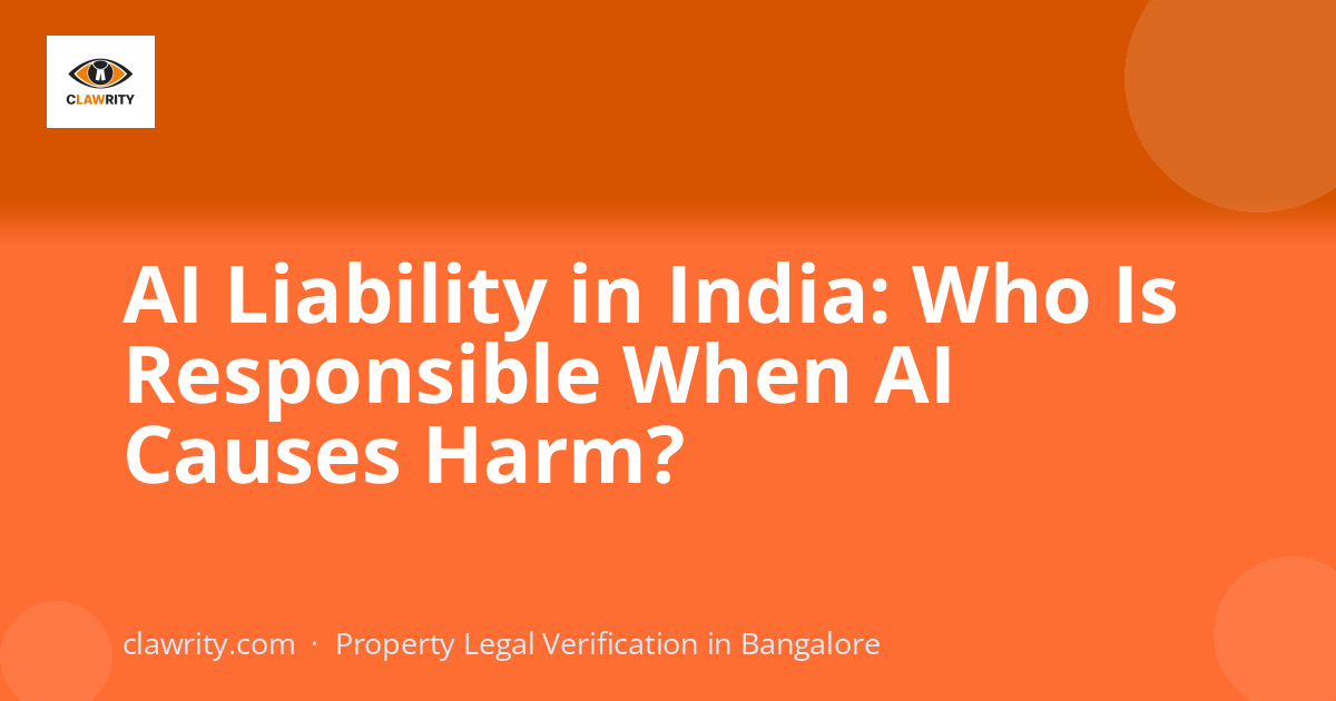 AI Liability in India: Who Is Responsible When AI Causes Harm?