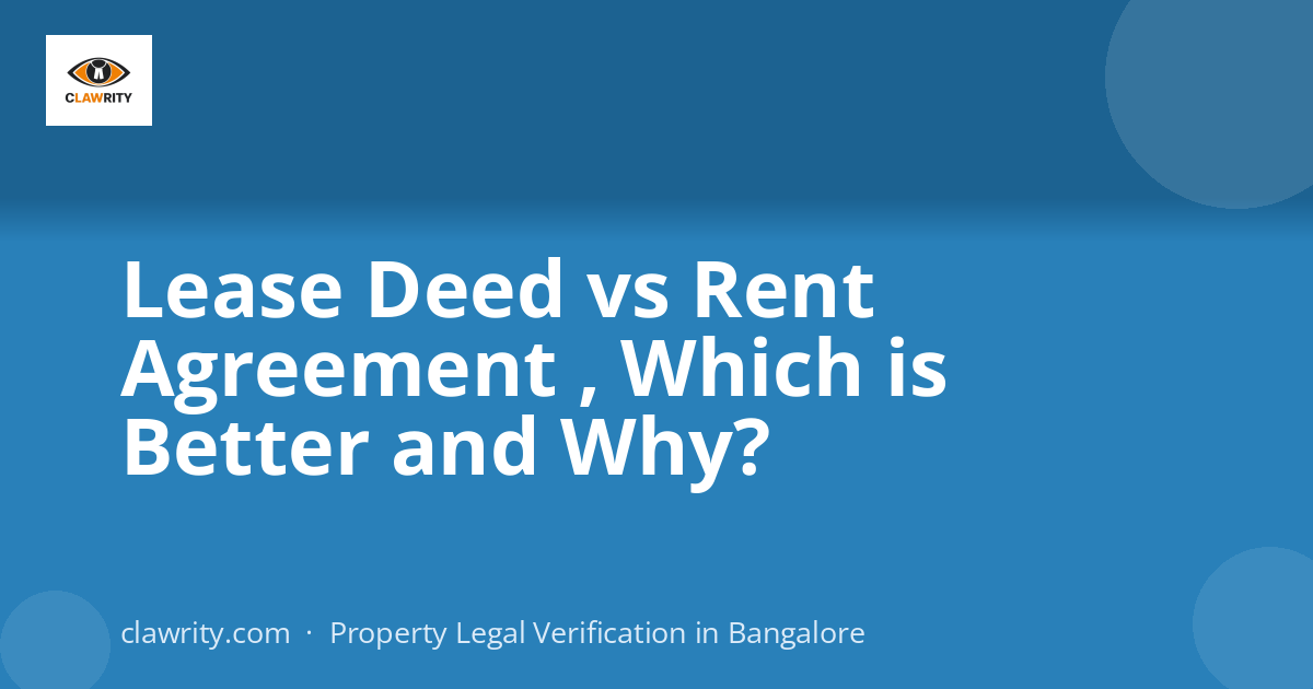 Lease Deed vs Rent Agreement , Which is Better and Why?
