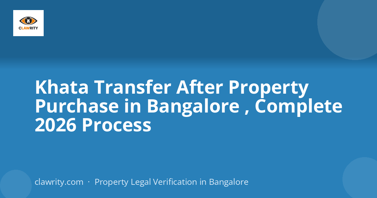 Khata Transfer After Property Purchase in Bangalore , Complete 2026 Process