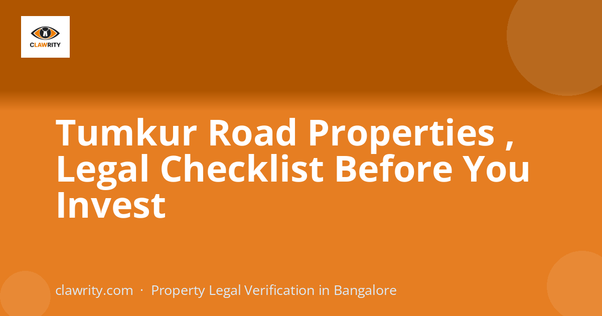 Tumkur Road Properties , Legal Checklist Before You Invest