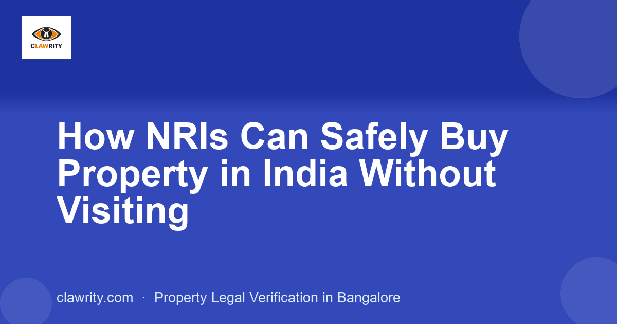 How NRIs Can Safely Buy Property in India Without Visiting