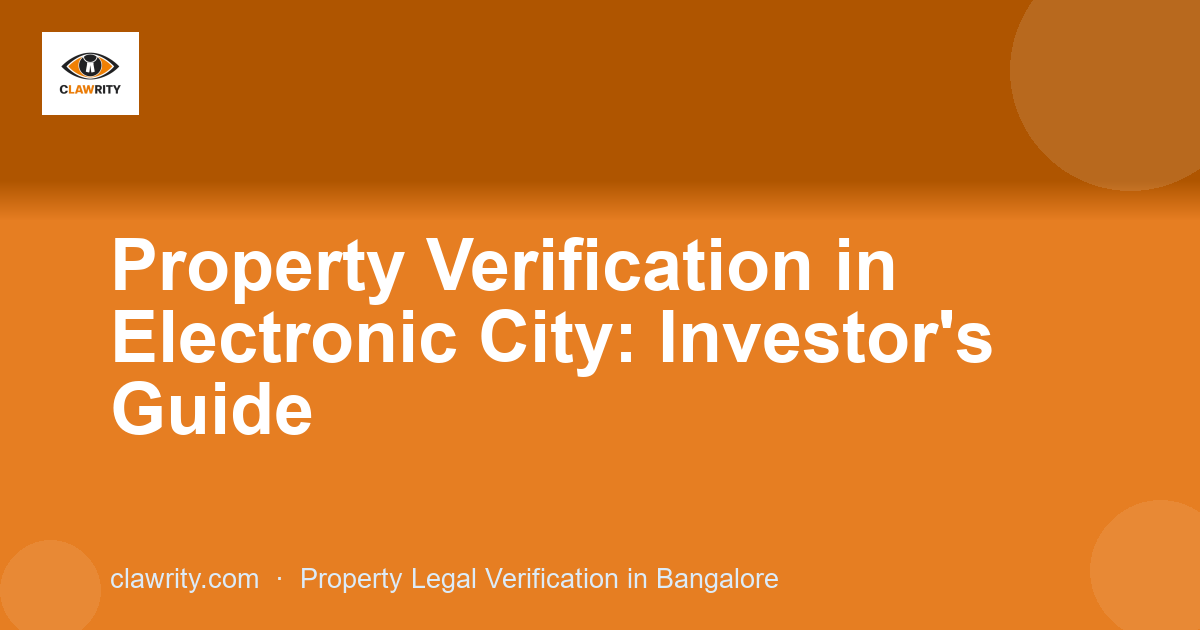 Property Verification in Electronic City: Investor's Guide