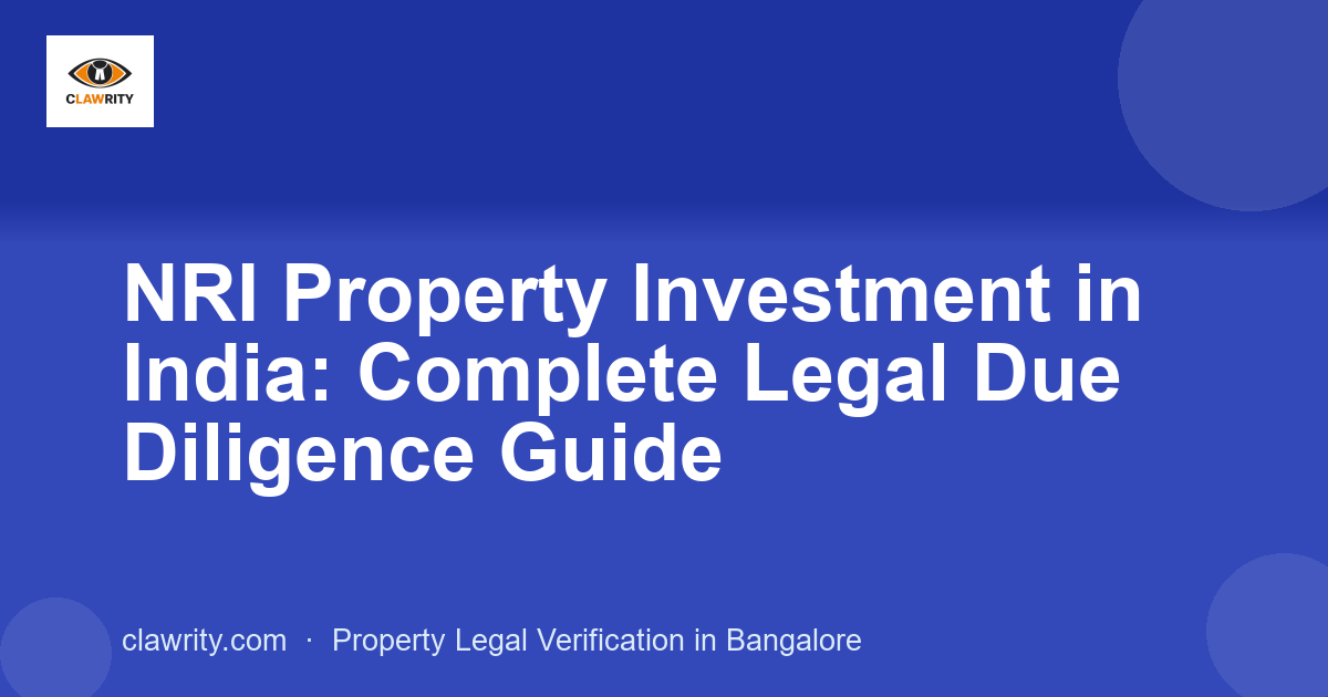 NRI Property Investment in India: Complete Legal Due Diligence Guide