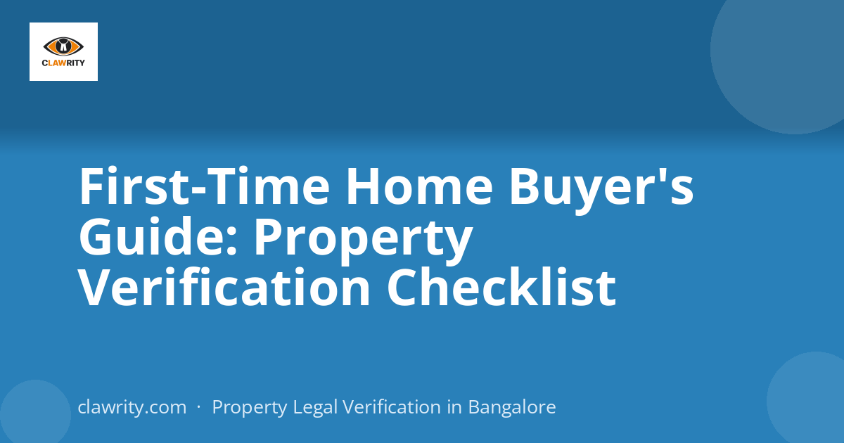 First-Time Home Buyer's Guide: Property Verification Checklist