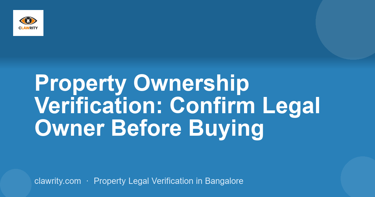 Property Ownership Verification: Confirm Legal Owner Before Buying