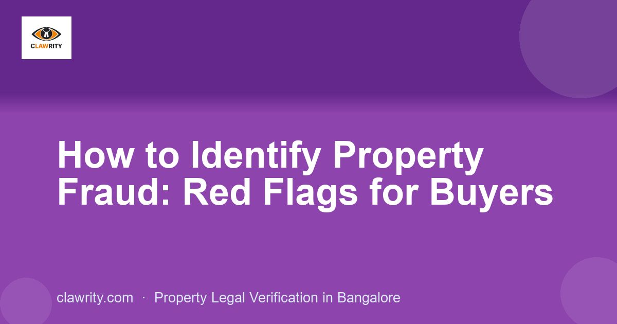 How to Identify Property Fraud: Red Flags for Buyers