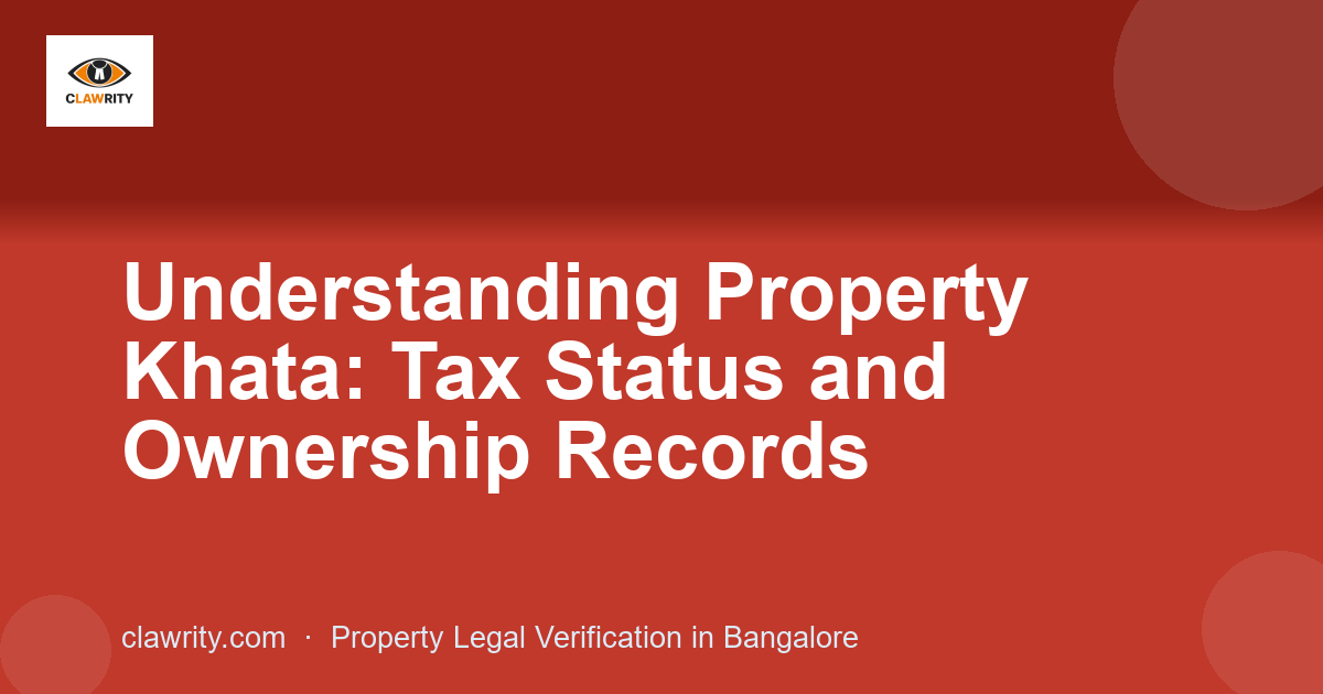 Understanding Property Khata: Tax Status and Ownership Records