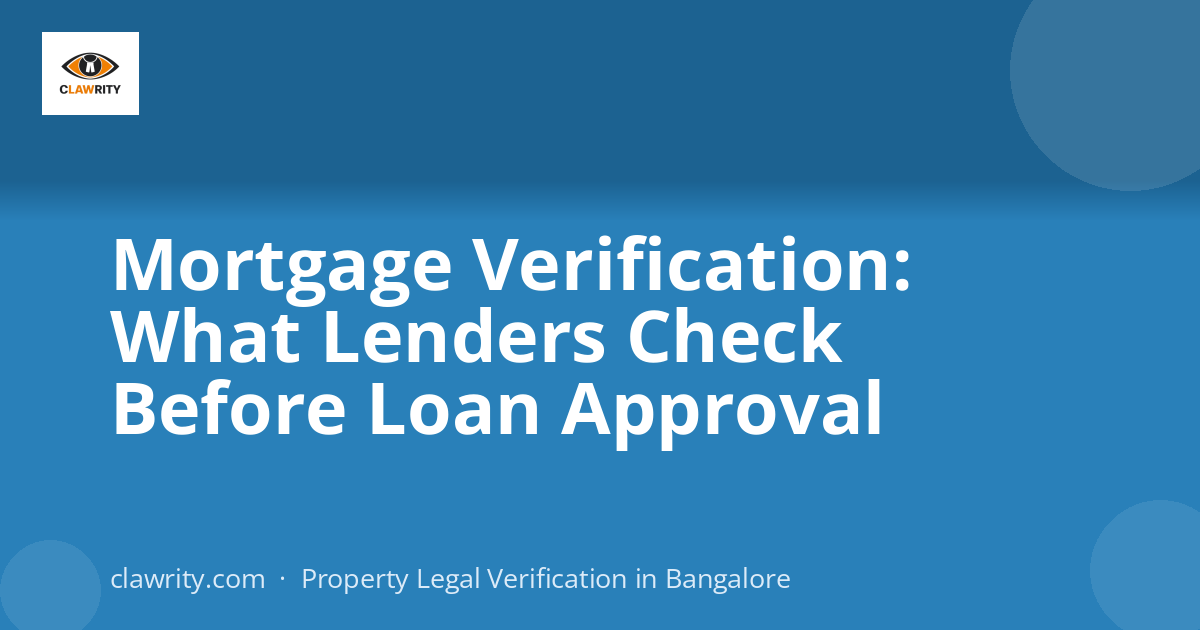Mortgage Verification: What Lenders Check Before Loan Approval