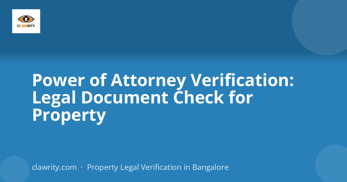 Power of Attorney Verification: Legal Document Check for Property