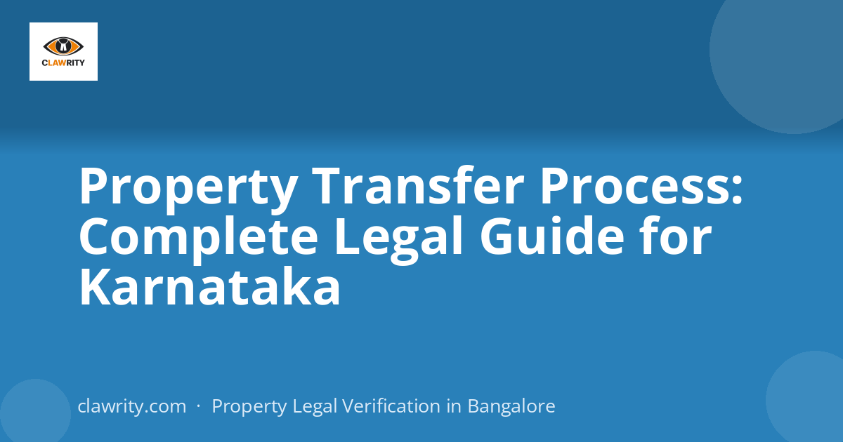 Property Transfer Process: Complete Legal Guide for Karnataka
