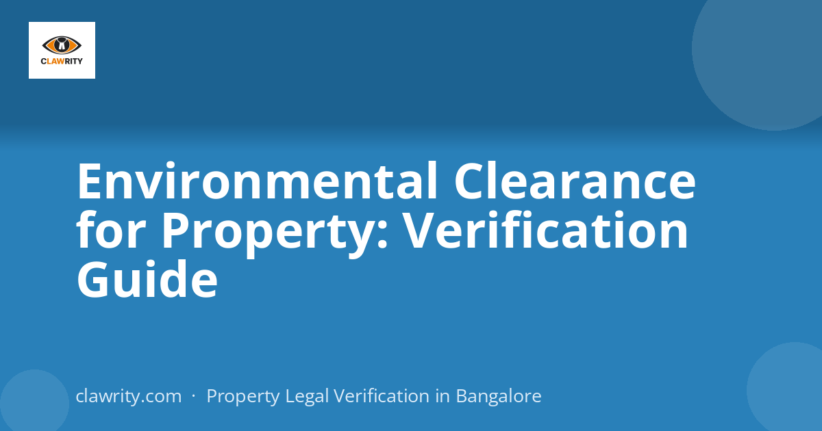 Environmental Clearance for Property: Verification Guide