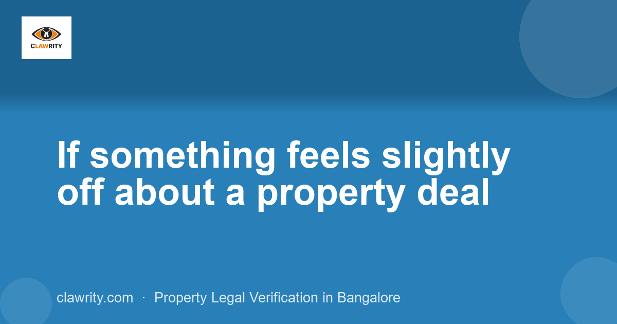 If something feels slightly off about a property deal