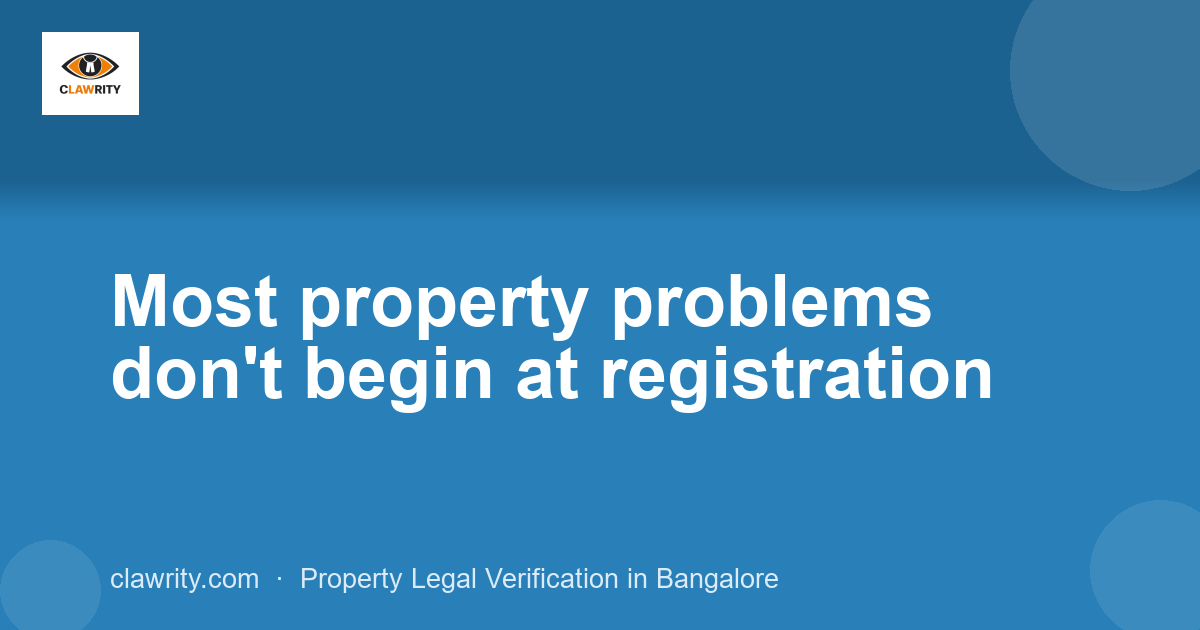 Most property problems don't begin at registration