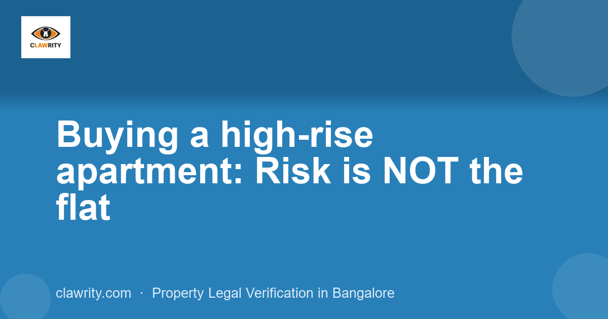 Buying a high-rise apartment: Risk is NOT the flat