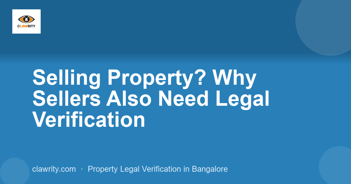 Selling Property? Why Sellers Also Need Legal Verification