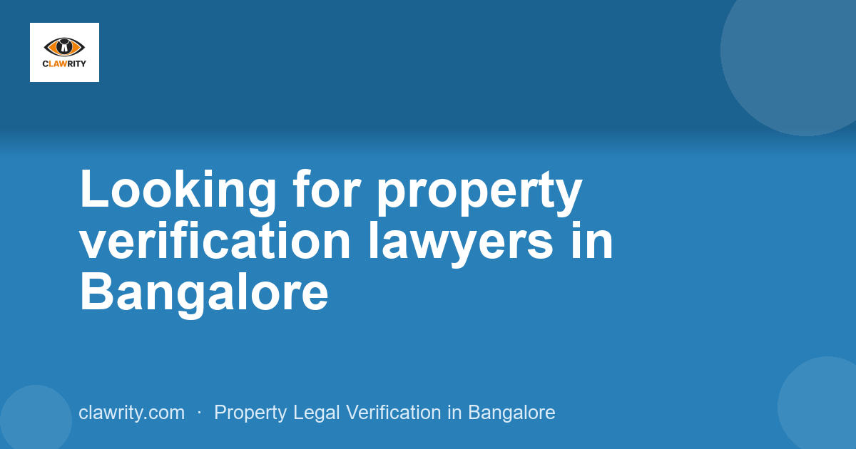 Looking for property verification lawyers in Bangalore