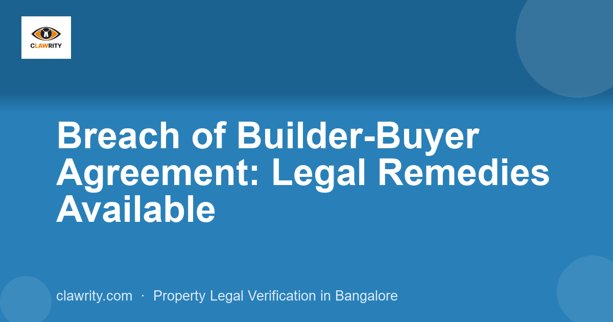 Breach of Builder-Buyer Agreement: Legal Remedies Available