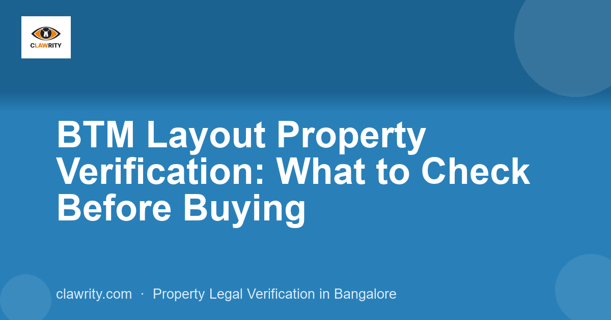 BTM Layout Property Verification: What to Check Before Buying
