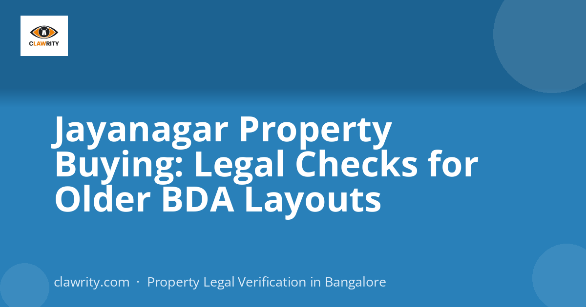 Jayanagar Property Buying: Legal Checks for Older BDA Layouts
