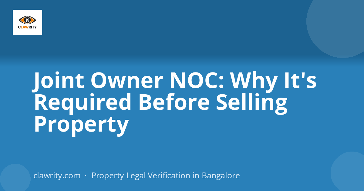 Joint Owner NOC: Why It's Required Before Selling Property