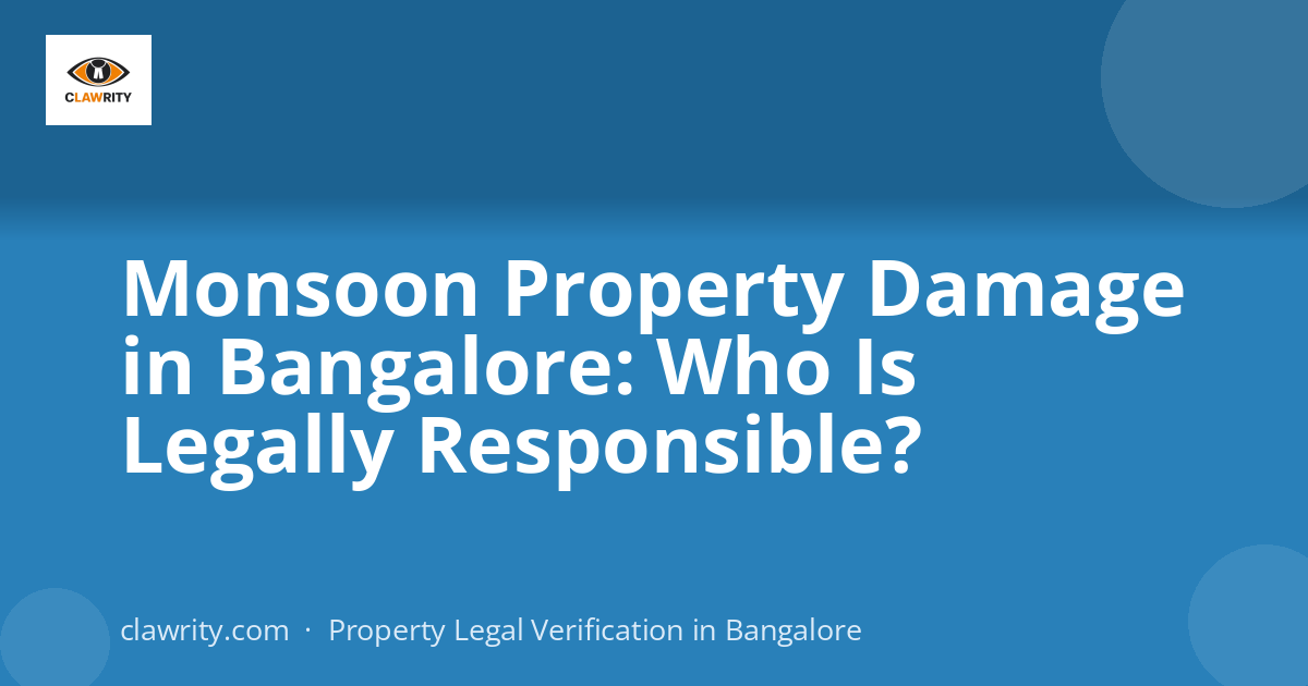 Monsoon Property Damage in Bangalore: Who Is Legally Responsible?
