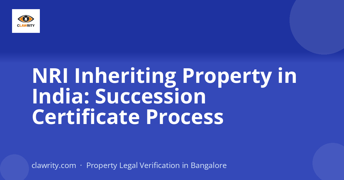 NRI Inheriting Property in India: Succession Certificate Process