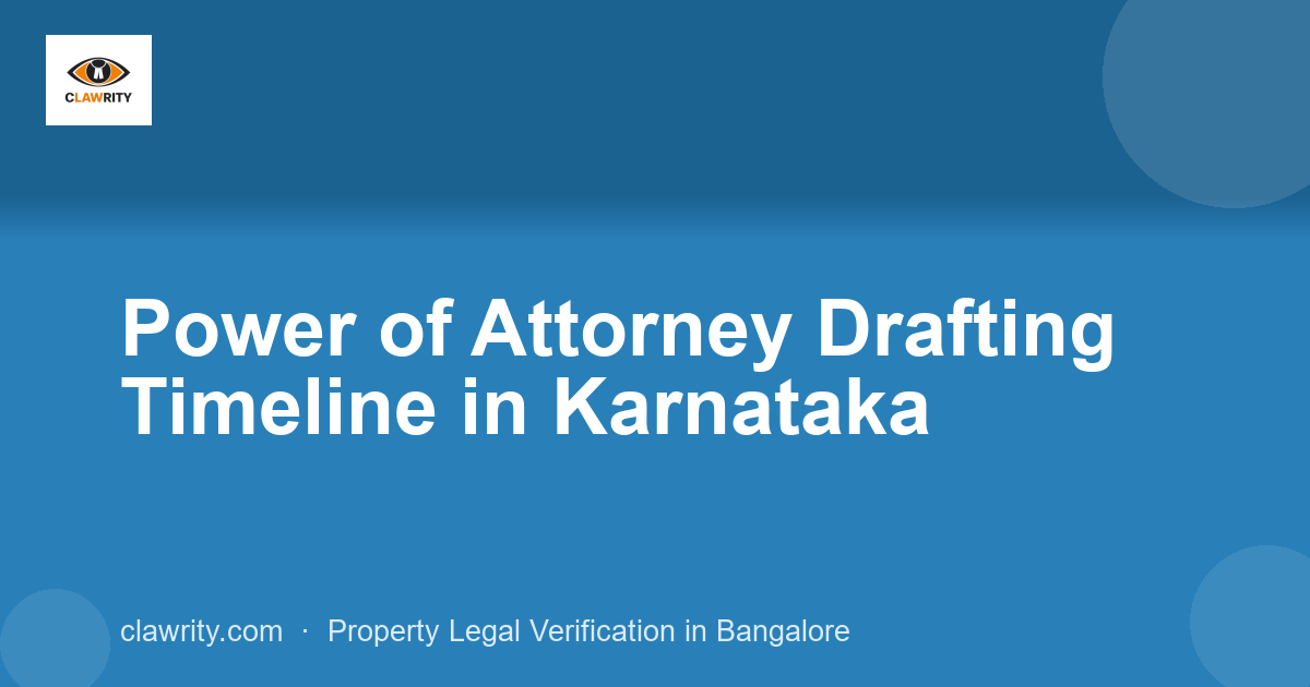 Power of Attorney Drafting Timeline in Karnataka