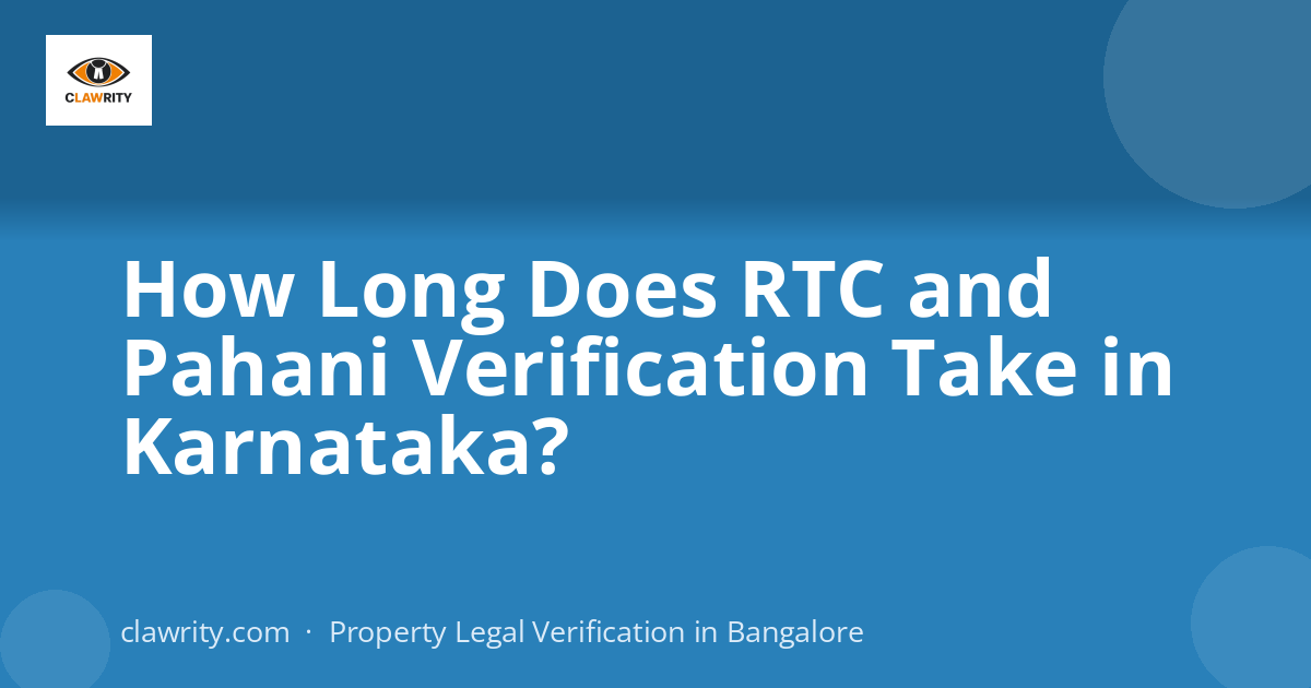 How Long Does RTC and Pahani Verification Take in Karnataka?