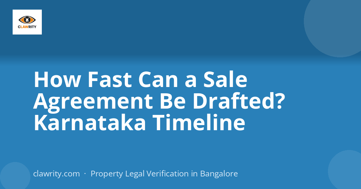 How Fast Can a Sale Agreement Be Drafted? Karnataka Timeline