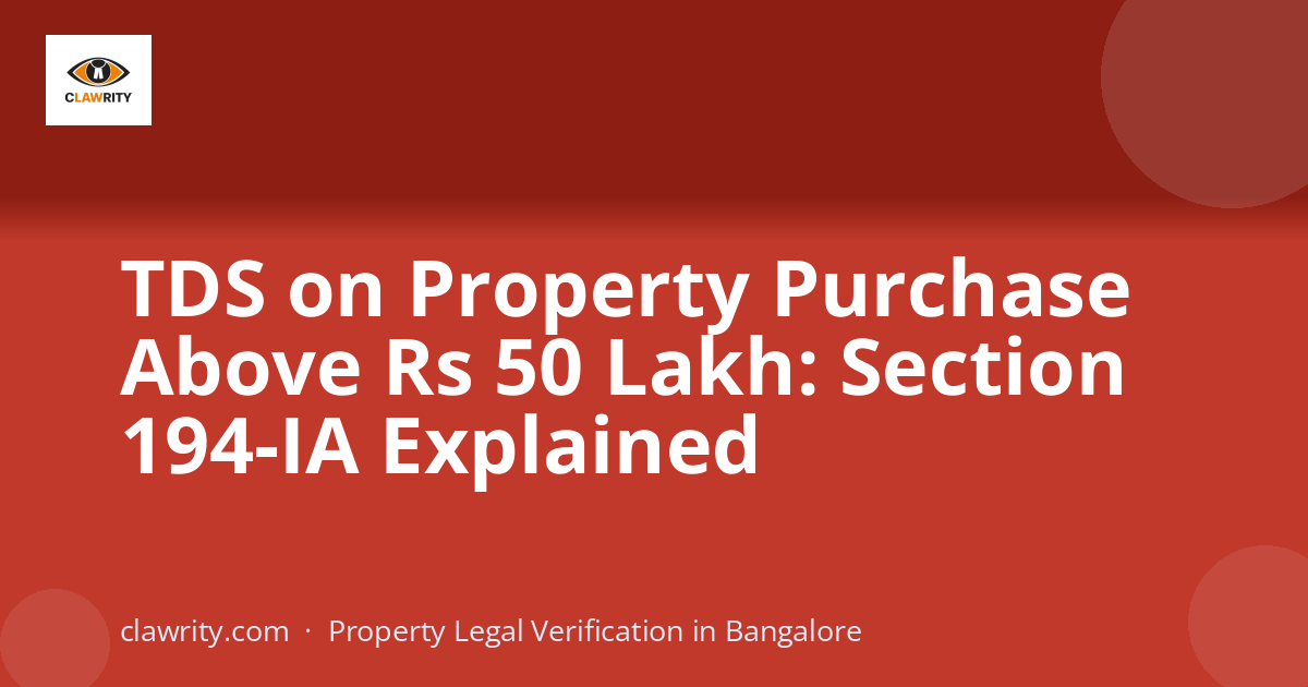 TDS on Property Purchase Above Rs 50 Lakh: Section 194-IA Explained