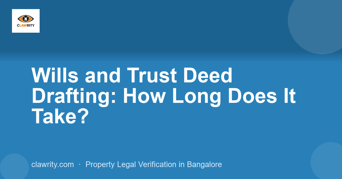 Wills and Trust Deed Drafting: How Long Does It Take?